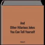 And other hilarious jokes you can tell yourself meme