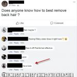 The Most Honest Thing I’ve Ever Said  | THE MOST HONEST THING I'VE EVER SAID | image tagged in honesty,funny memes,kids,facebook,meme,hair | made w/ Imgflip meme maker