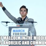 Heil David Hogg | IF MALCOLM IN THE MIDDLE WAS ANOREXIC AND COMMUNIST | image tagged in heil david hogg | made w/ Imgflip meme maker