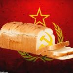 Soviet Bread | image tagged in soviet bread | made w/ Imgflip meme maker