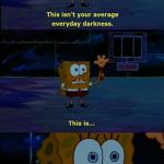 Sponge bob darkness