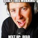 Inappropriate Radio DJ | A LARGE ANTI-ABORTION MARCH TOOK PLACE EARLY THIS MORNING; NEXT UP:  DEAD EMBRYONIC CELLS - SEPULTURA | image tagged in inappropriate radio dj,meme | made w/ Imgflip meme maker