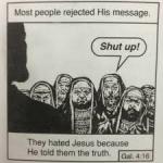 They Hated Jesus Because He Told The Truth