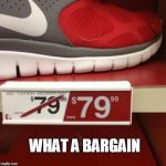 sale fail | WHAT A BARGAIN | image tagged in fail | made w/ Imgflip meme maker