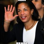 Pass the lobster. | MAN; HANDS | image tagged in susan rice,man hands,seinfeld | made w/ Imgflip meme maker