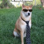 Business doge | I  AM NOT A SALESMAN; SUCH SUSPICION | image tagged in business doge | made w/ Imgflip meme maker