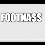 License plate | FOOTNASS | image tagged in license plate | made w/ Imgflip meme maker