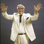 Colonel sanders  | THE PATRON SAINT; FOR CHICKENS | image tagged in colonel sanders | made w/ Imgflip meme maker