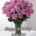 purple roses in vase | Happy Birthday Laurita! | image tagged in purple roses in vase | made w/ Imgflip meme maker