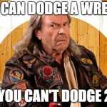 necessary dodgeball | YOU CAN DODGE A WRENCH; BUT YOU CAN'T DODGE 2020 | image tagged in necessary dodgeball | made w/ Imgflip meme maker