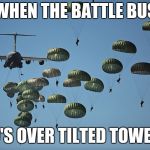 Fortnite | WHEN THE BATTLE BUS; GO'S OVER TILTED TOWERS | image tagged in fortnite | made w/ Imgflip meme maker