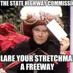 Carnac the Magnificent | MAY THE STATE HIGHWAY COMMISSIONER; DECLARE YOUR STRETCHMARKS A FREEWAY | image tagged in carnac the magnificent | made w/ Imgflip meme maker