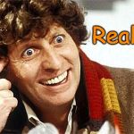 Dr Who - Really | Really? | image tagged in dr who,really,tom baker,4th dr who | made w/ Imgflip meme maker
