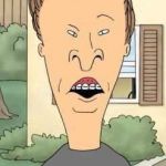 Butthead | THIS IS THE GREATEST THING; I HAVE EVER SEEN | image tagged in butthead | made w/ Imgflip meme maker