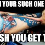 I could see myself getting one of these | WHEN YOUR SUCH ONE PIECE; TRASH YOU GET THIS | image tagged in luffy tattoo,anime,luffy,funny,funny memes,hilarious | made w/ Imgflip meme maker