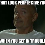 and then comes that embarrassed feeling and the guilt trip... | THAT LOOK PEOPLE GIVE YOU; WHEN YOU GET IN TROUBLE | image tagged in locke expression,getting in trouble,guilt,akward,embarrassing | made w/ Imgflip meme maker