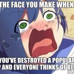Darling in the Franxx Ichigo | THE FACE YOU MAKE WHEN; YOU'VE DESTROYED A POPULAR SHIP AND EVERYONE THINKS OF BLEACH | image tagged in darling in the franxx ichigo | made w/ Imgflip meme maker