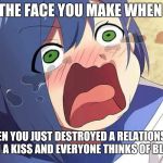 Darling in the Franxx Ichigo | THE FACE YOU MAKE WHEN; WHEN YOU JUST DESTROYED A RELATIONSHIP WITH A KISS AND EVERYONE THINKS OF BLEACH | image tagged in darling in the franxx ichigo | made w/ Imgflip meme maker