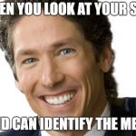 Joel Osteen | WHEN YOU LOOK AT YOUR SHIT; AND CAN IDENTIFY THE MEAL | image tagged in joel osteen | made w/ Imgflip meme maker