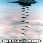 bomber | DRIVE-BY MEDIA STATES SYRIA BOMBING COST TAX PAYERS MILLIONS. YEAH, THAT'S WHY WE HAVE THE DEFENSE FUND. | image tagged in bomber | made w/ Imgflip meme maker