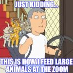 They took guns away so We made this | JUST KIDDING... THIS IS HOW I FEED LARGE ANIMALS AT THE ZOOM | image tagged in mayor adam west,meme,animals | made w/ Imgflip meme maker