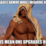 Towelman | IF ONE UPGRADES ARMOR WHILE WEARING ONLY TOWELS; DOES THIS MEAN ONE UPGRADES HIS SKIN? | image tagged in towelman | made w/ Imgflip meme maker