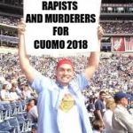 Giving 40,000 parolees the right to vote is a little desperate...  | RAPISTS AND MURDERERS FOR CUOMO 2018 | image tagged in wwe blank sign,election 2018,ex cons for cuomo,cuomo the tyrant,ny corruption,politics | made w/ Imgflip meme maker