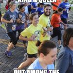 Ridiculously Photogenic Couple | 5K HOMECOMING KING & QUEEN; OUT AMONG THE COMMON PEOPLE | image tagged in ridiculously photogenic couple | made w/ Imgflip meme maker