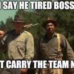 Hoppin Bob | LEBRON SAY HE TIRED BOSS HE SAY; HE CAN'T CARRY THE TEAM NO MORE | image tagged in hoppin bob,nba,lebron james | made w/ Imgflip meme maker
