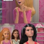 barbies friends disapprove | LET'S GIVE EACH OTHER WAXING | image tagged in barbies friends disapprove | made w/ Imgflip meme maker