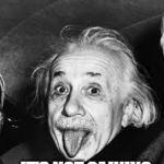 Bad Pun Einstein | I HAVE A NEW THEORY ON INERTIA; IT'S NOT GAINING MOMENTUM | image tagged in bad pun einstein | made w/ Imgflip meme maker