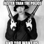 Gun Control? | WHEN WE LIVE IN A SOCIETY WHERE A PIZZA ARRIVES FASTER THAN THE POLICE; AND YOU WANT US TO GIVE UP OUR GUNS? | image tagged in gun control | made w/ Imgflip meme maker