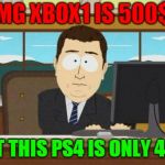 Aaaaand Its Gone | OMG XBOX1 IS 500$$; WHAT THIS PS4 IS ONLY 400$$ | image tagged in aaaaand its gone | made w/ Imgflip meme maker
