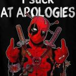 DEADPOOL's Sorry