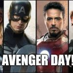 avengers | HAPPY AVENGER DAY!!!!!!!!!! | image tagged in avengers | made w/ Imgflip meme maker