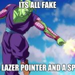 special beam cannon | ITS ALL FAKE; ITS A LAZER POINTER AND A SPRING | image tagged in special beam cannon | made w/ Imgflip meme maker