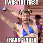 Transgender Jim Carrey | I WAS THE FIRST; TRANSGENDER | image tagged in jim carrey | made w/ Imgflip meme maker