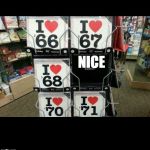 I love 69 | NICE | image tagged in i love 69 | made w/ Imgflip meme maker