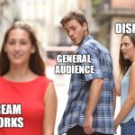 When dream works made shrek | DISNEY; GENERAL AUDIENCE; DREAM WORKS | image tagged in unloyal | made w/ Imgflip meme maker