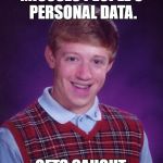Made a new template: Bad Luck Mark Zuckerberg | MISUSES PEOPLE'S PERSONAL DATA. GETS CAUGHT. | image tagged in bad luck mark zuckerberg,memes,bad luck brian,funny,custom template,facebook | made w/ Imgflip meme maker