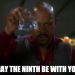 Sisko Deep Space Nine In the pale moonlight | MAY THE NINTH BE WITH YOU | image tagged in sisko deep space nine in the pale moonlight | made w/ Imgflip meme maker