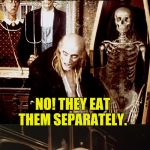 Oh, Riff Raff... | DO ZOMBIES EAT POPCORN WITH THEIR FINGERS? NO! THEY EAT THEM SEPARATELY. HA! | image tagged in riff raff | made w/ Imgflip meme maker