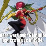 Rosemon, Digimon | There were over 61 million pagers in use in 1994. | image tagged in rosemon digimon | made w/ Imgflip meme maker