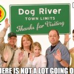 corner gas  | MY FAVORITE TV SHOW OF ALL TIME; THERE IS NOT A LOT GOING ON | image tagged in corner gas | made w/ Imgflip meme maker