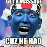 FUNNY-_japanese-soccer-fan (1) | WHY DID KRAMPUS GET A MASSAGE; CUZ HE HAD A CRAMP | image tagged in funny-_japanese-soccer-fan 1 | made w/ Imgflip meme maker