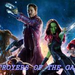 Guardians-of-the-Galaxy-poster-2 | DESTROYERS OF THE GALAXY | image tagged in guardians-of-the-galaxy-poster-2 | made w/ Imgflip meme maker