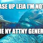 Leia strangles Jabba | EASE UP LEIA I'M NOT; THE NY ATTNY GENERAL | image tagged in leia strangles jabba | made w/ Imgflip meme maker