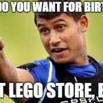 Ben Barba Pointing | WHAT DO YOU WANT FOR BIRTHDAY? THAT LEGO STORE, EASY | image tagged in memes,barba | made w/ Imgflip meme maker