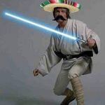 mexican luke | MAY THE CINCO DE MAYO; BE WITH YOU | image tagged in mexican luke | made w/ Imgflip meme maker