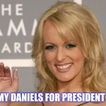 Stormy Daniels | STORMY DANIELS FOR PRESIDENT 2020! | image tagged in stormy daniels | made w/ Imgflip meme maker
